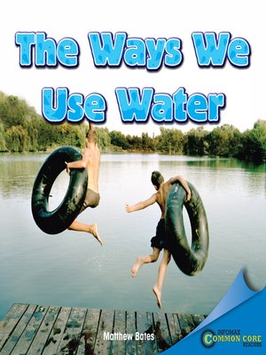 cover image of The Ways We Use Water